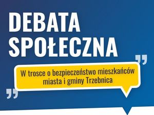 Zapraszamy na debatę społeczną pod nazwą „W trosce o bezpieczeństwo mieszkańców miasta i gminy Trzebnica”