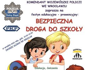 Dolnośląska Policja zaprasza na festyn pn. „Bezpieczna droga do szkoły”