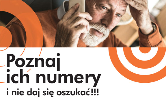 U góry zdjęcia znajduje się zaniepokojony starszy mężczyzna który trzyma telefon przy uchu. Na dole znajduje się napis Poznaj ich numery i nie daj się oszukać.