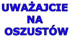 Napis Uważajcie na oszustów