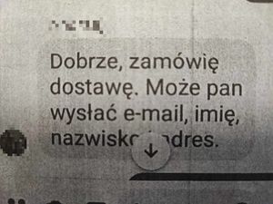 Wiadomość tekstowa: Dobrze zamówię dostawę, Może Pan wysłać e-mail, imię i nazwisko, adres