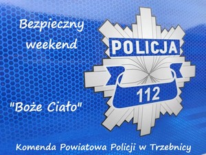 Przed nami kolejny długi weekend. Trzebniccy policjanci radzą i ostrzegają