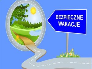 Bezpieczne wakacje – kolejny wakacyjny weekend przed nami