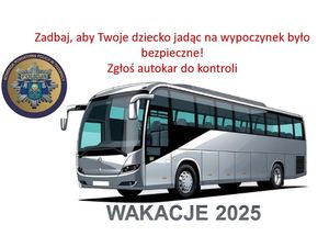 Zadbaj o bezpieczną podróż dziecka - zgłoś kontrolę autokaru