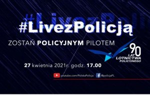 #LIVEZPOLICJĄ – ZOSTAŃ POLICYJNYM PILOTEM